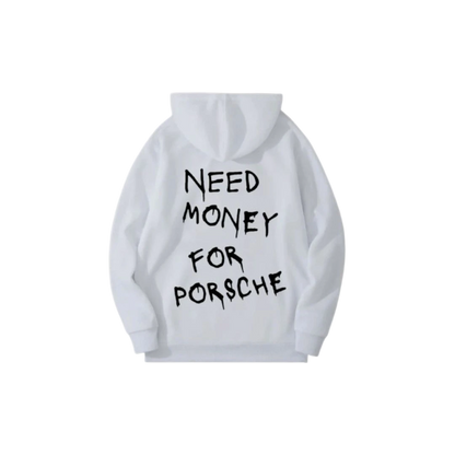 Need Money for Porsche Hoodie