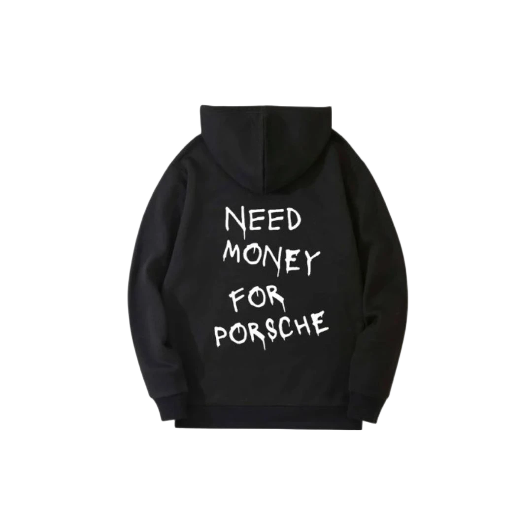 Need Money for Porsche Hoodie