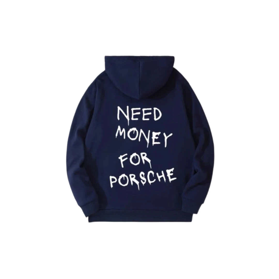 Need Money for Porsche Hoodie