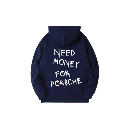 Need Money for Porsche Hoodie