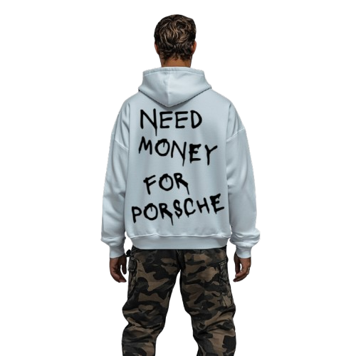 Need Money for Porsche Hoodie